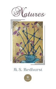 Title: Natures, Author: M. S. Medhurst