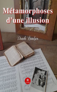 Title: Métamorphoses d'une illusion, Author: Dinah Landier