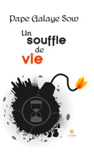 Title: Un souffle de vie, Author: Pape Galaye Sow