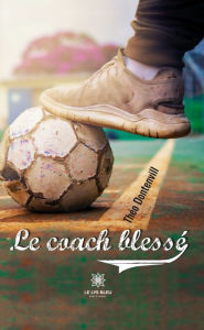 Title: Le coach blessé, Author: Théo Dontenvill