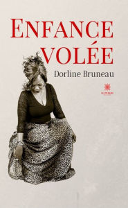 Title: Enfance volée, Author: Dorline Bruneau
