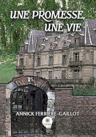 Title: Une promesse, une vie, Author: Annick Ferrière-Gaillot