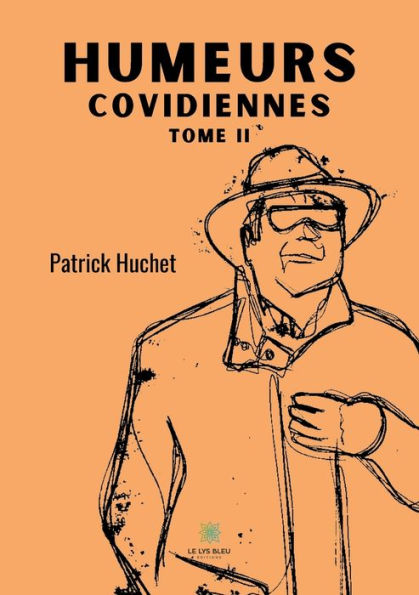 Humeurs covidiennes: Tome II