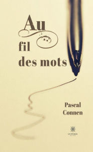 Title: Au fil des mots, Author: Pascal Connen