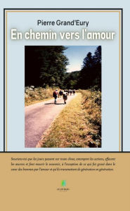 Title: En chemin vers l'amour, Author: Pierre Grand'Eury