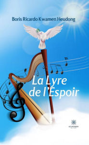 Title: La Lyre de l'Espoir, Author: Boris Ricardo Kwamen Heudong