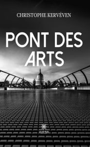 Title: Pont des arts, Author: Christophe Kervéven