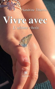 Title: Vivre avec: L'ultime choix, Author: Sandrine Thierrin