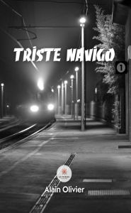 Title: Triste navigo, Author: Alain Olivier