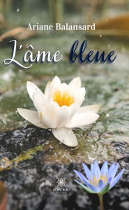 Title: L'âme bleue, Author: Ariane Balansard