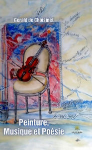 Title: Peinture, Musique et Poésie, Author: Gérald de Choisinet