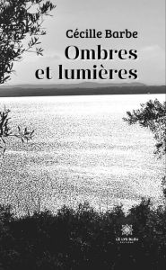 Title: Ombres et lumières, Author: Cécille Barbe