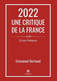 Title: 2022 Une critique de la France, Author: Emmanuel Derisoud