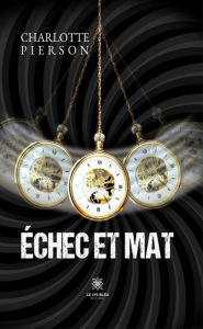 Title: Échec et mat, Author: Charlotte Pierson