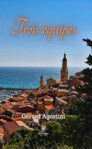 Title: Trois équipes, Author: Gérard Agostini