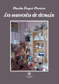 Title: Les souvenirs de demain, Author: Monika Dugué-Moreira