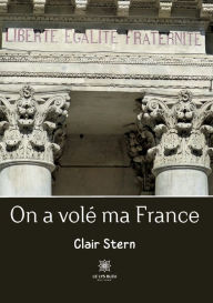 Title: On a volé ma France, Author: Clair Stern