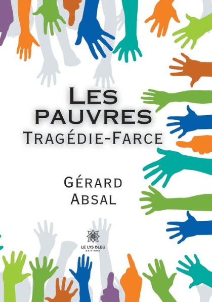 Les pauvres: Tragédie-Farce