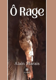 Title: Ô Rage, Author: Alain Marais