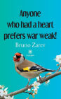 Anyone who had a heart prefers war weak!