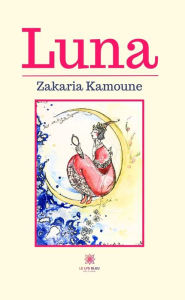 Title: Luna, Author: Zakaria Kamoune