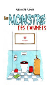 Title: Le monstre des cabinets, Author: Alexandre Flenghi