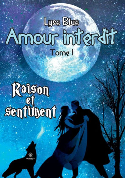 Amour interdit: Tome I Raison et sentiment