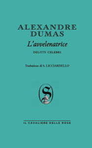 Title: La marchesa di Brinvilliers: l'avvelenatrice. 1676, Author: Alexandre Dumas