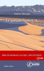 Title: Le garçon from L.A.: Prix du roman Gay 2022, Author: Tadzio Alicante