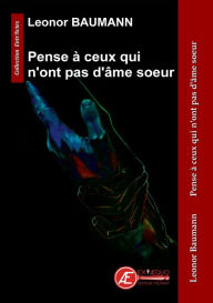 Title: Pense à ceux qui n'ont pas d'âme sour, Author: Leonor Baumann