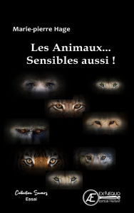 Title: Les animaux... sensibles aussi !, Author: Marie-Pierre Hage