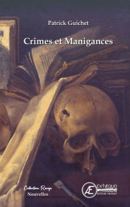 Title: Crimes et Manigances, Author: Patrick Guichet