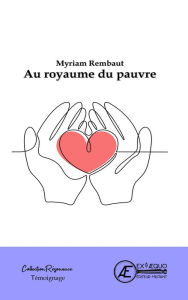 Title: Au royaume du pauvre, Author: Myriam Rembaut