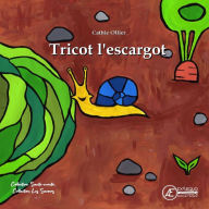 Title: Tricot l'escargot, Author: Cathie Ollier