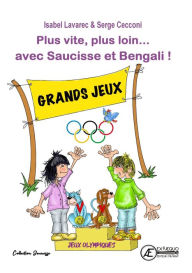 Title: Plus vite plus loin avec saucisse et bengali: Jeux olympiques, Author: Isabel Lavarec