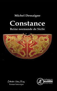 Title: Constance, reine normande de Sicile, Author: Michel Dessaigne