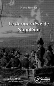 Title: Le dernier rêve de Napoléon, Author: Pierre Simonet
