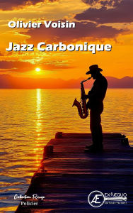 Title: Jazz carbonique, Author: Olivier Voisin
