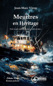 Title: Meurtres en héritage: Ce qui se passe en mer... reste en mer..., Author: Jean-Marc Viron