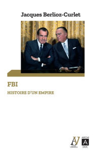 Title: FBI. Histoire d'un empire, Author: Jacques Berlioz-Curlet