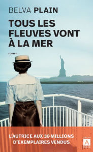 Title: Tous les fleuves vont à la mer, Author: Belva Plain