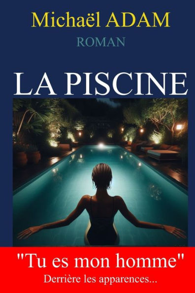 La Piscine: Derriï¿½re les Apparences... un Voyage initiatique