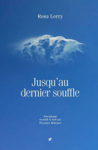 Title: Jusqu'au dernier souffle, Author: Florence Bédouet