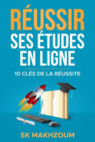 Title: Réussir ses études en ligne - 10 clés de la réussite, Author: SK Makhzoum