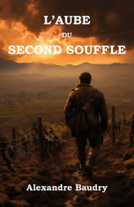 Title: L'Aube du second souffle, Author: Alexandre Baudry