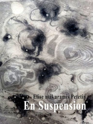 Title: En Suspension, Author: Elise Makuramis Petetin