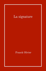 Title: La signature, Author: Franck Olivier