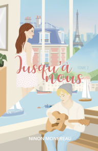 Title: Jusqu'à nous, Author: Ninon MONEREAU