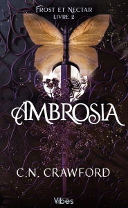 Title: Frost et Nectar T2: Ambrosia, Author: C.N. Crawford