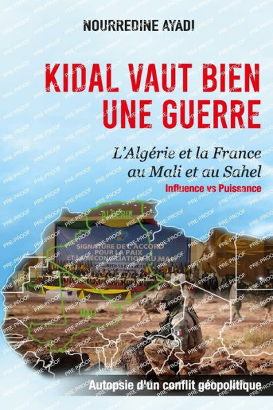 Kidal Vaut Bien Une Guerre: L'Algï¿½rie et la France au Mali et au Sahel: Influence vs Puissance